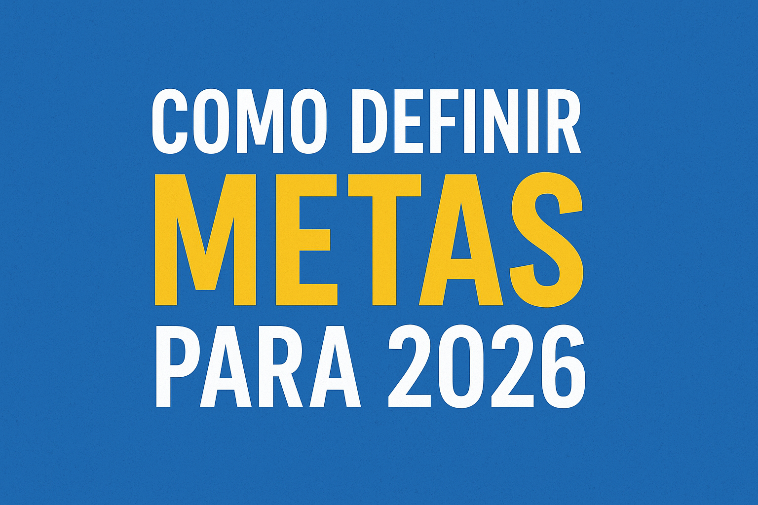 como definir metas pra 2026